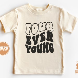 4th Birthday Shirt for Boys and Girls - Four Ever Young Toddler Birthday Shirt - Fourth Birthday Toddler & Youth Natural Tee #5100-C