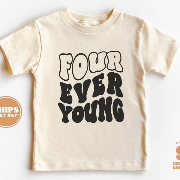 4th Birthday Shirt for Boys and Girls - Four Ever Young Toddler Birthday Shirt - Fourth Birthday Toddler & Youth Natural Tee #5100-C