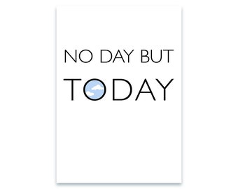 Rent - No Day But Today - Digital Print - instant printable motivational art