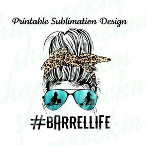 Printable Sublimation Design | Messy Bun Barrel Life | png images | transparent background | high resolution 300 dpi