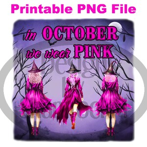 Druckbare PNG Design | Im Oktober tragen wir Pink - Hexen | png Bild | hohe Auflösung 300 dpi