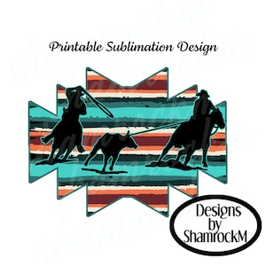 Printable Sublimation Design | Team Ropers on Aztec Serape | png images | transparent background | high res 300 dpi