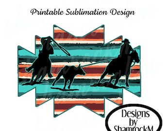 May include: Printable sublimation design featuring a silhouette of two cowboys on horseback roping a calf. The background is a colorful striped pattern with turquoise, red, and cream colors.