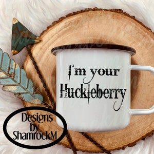 Printable Sublimation Design | I'm Your Huckleberry | Png Images With ...
