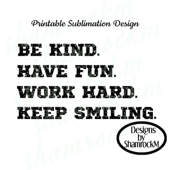 Printable Sublimation Design Be Kind. Have Fun. Work Hard. - Etsy