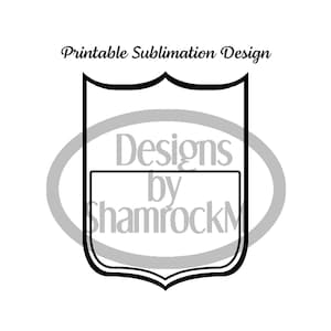 May include: Black and white printable sublimation design of a shield with the text "Designs by shamrock" inside.