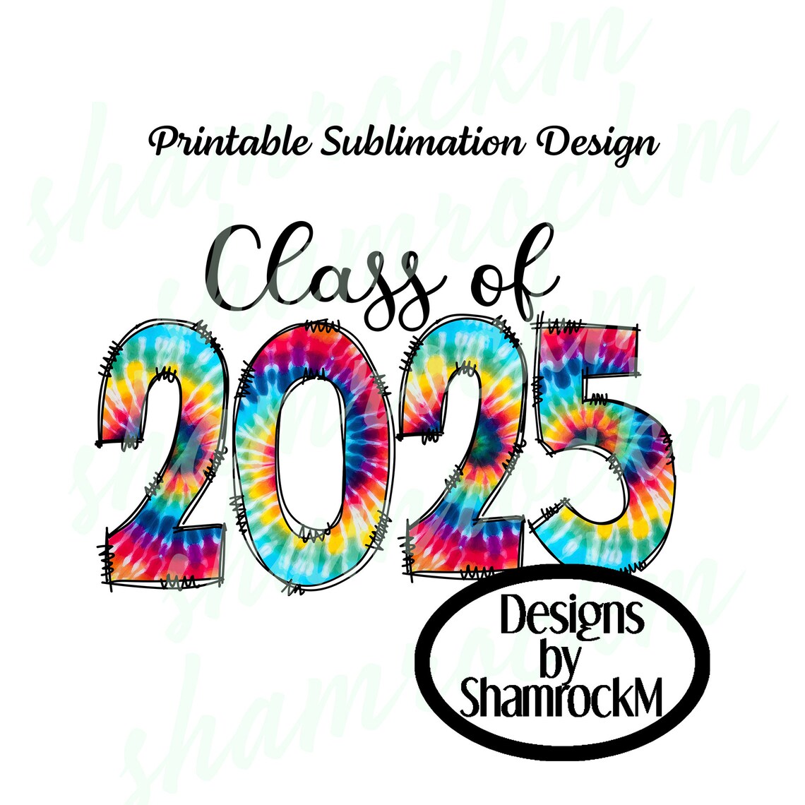 Printable Sublimation Design Class of 2025 Tie Dye Print Etsy