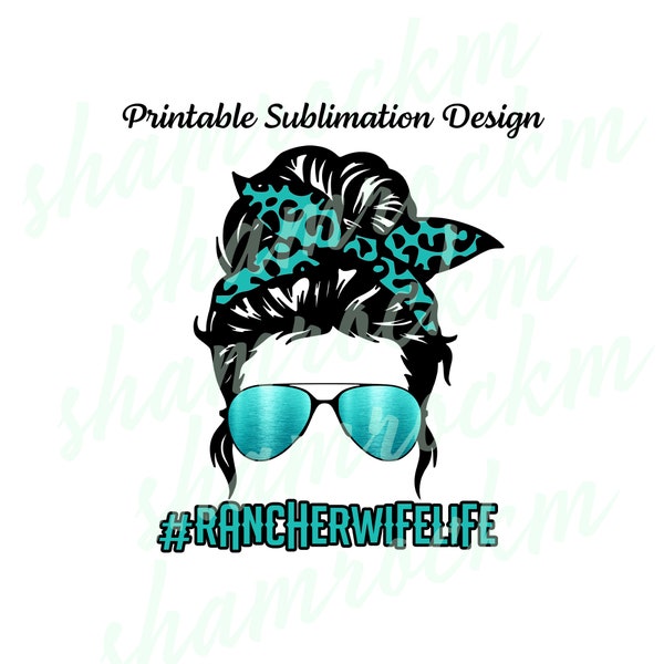 Printable Sublimation Design | Rancher Wife Life | png image | transparent background | high resolution 300 dpi