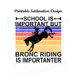 Printable Sublimation Design | School is Important Bronc Rider 2 | png images with transparent background | high resolution 300 dpi