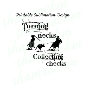 Printable Sublimation Design | Turning Necks Collecting Checks | png images | transparent background | high resolution 300 dpi