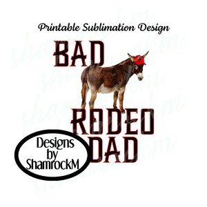 Printable Sublimation Design | Broke Ass Rodeo Dad with Steer Wrestler | png image transparent background | high resolution 300 dpi