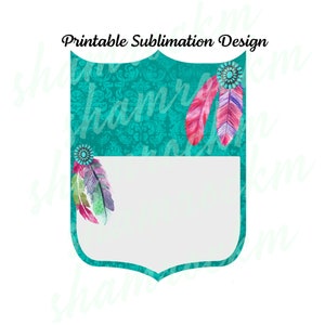 May include: A teal blue shield with a white center and a decorative border. The shield has two pink and purple feathers with turquoise accents at the top and one at the bottom.