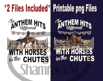 Printable PNG Graphics | The Anthem Hits Different with Horses in the Chutes | Western Graphic | 2 files included