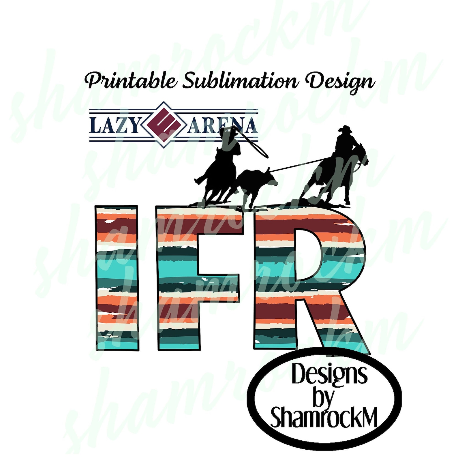 Printable Sublimation Design | IFR Team Ropers | Png Images | High ...