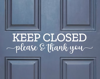 Keep Closed Please & Thank You Decal - Keep Closed Sticker - Keep Closed Sign - Keep Closed Wall Decal - Keep Closed Door Decal - Keep Shut