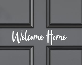 Welcome Home Vinyl Decal -  Welcome Home Sticker - Welcome Home Door Decal - Welcome Home Wall Decal - Welcome Home Window Decal - Welcome