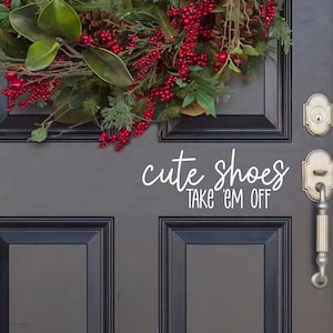 Cute Shoes Take &#39;Em Off Vinyl Decal - Cute Shoes Take &#39;Em Off Sticker - Cute Shoes Take &#39;Em Off Door Decal - Cute Shoes Take &#39;Em Off Wall