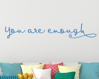 Cursive You Are Enough Vinyl Decal - You Are Enough Vinyl Sticker- You Are Enough Wall Mural - You Are Enough Bathroom Mirror Decal