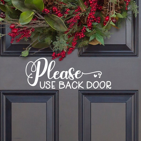 Please Use Back Door Vinyl Decal -Use Back Door Vinyl Sticker -Use Back Door Decal -Use Back Door Window Decal - Use Back Door Wall Decal