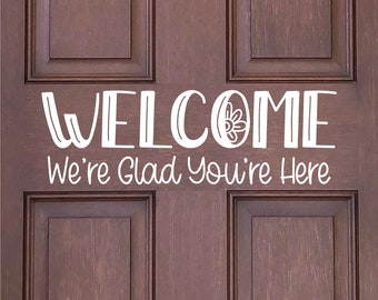 Cute Welcome We're Glad You're Here Decal - Welcome We're Glad You're Here Sticker - Welcome Sign, Welcome Door Decal, Welcome Wall Mural