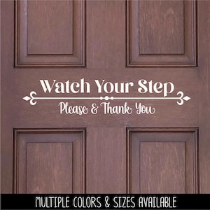 Watch Your Step Decal, Watch Your Step Please and Thank You Sign, Watch Your Step Sticker, Watch Your Step Door Decal, Watch Your Step Wall