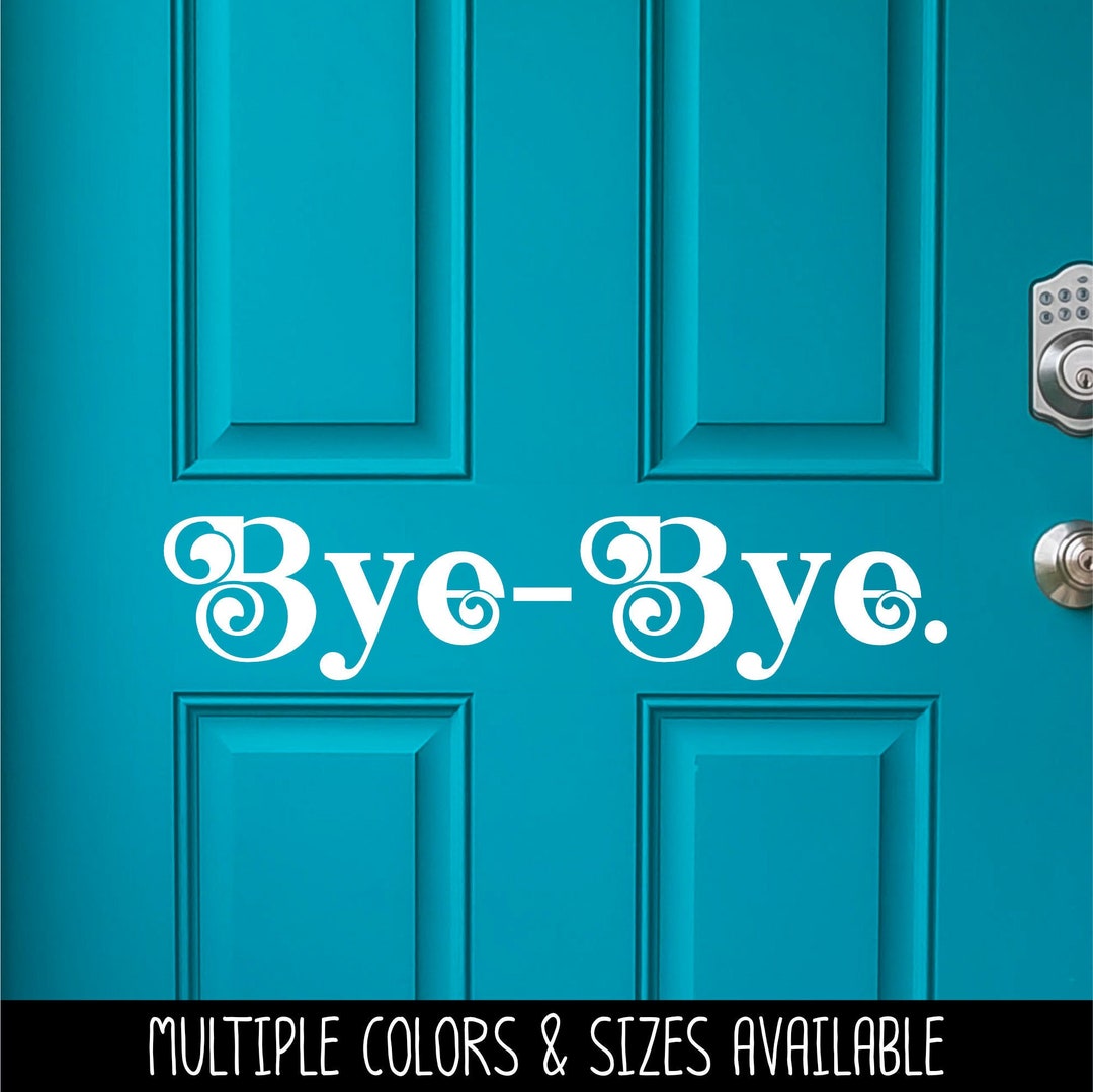 Fast Bye Sticker Chunky Bye-bye Decal - Bye-bye Sticker - Bye-bye Door Decal - Bye-bye ...