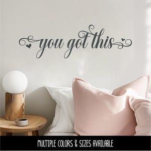 You Got This with Heart Decal, You Got This Sticker, You Got This Sign, You Got This decor, You Got This Wall Mural, Inspiration, Motivation
