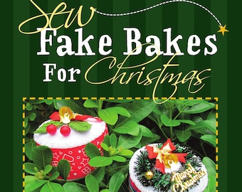 Sew Fake Bakes for Christmas