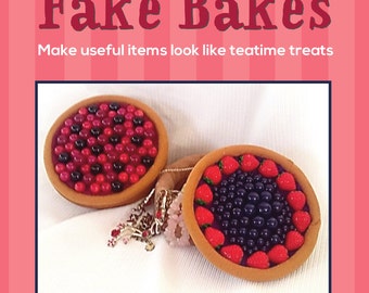 Sew Fake Bakes. Novelty sewing patterns for useful objects that look like teatime treats. All templates in the book are actual size.