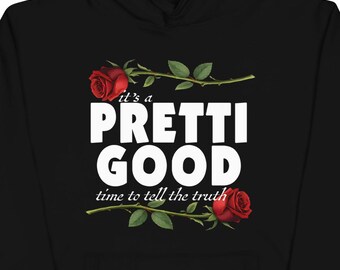 It’s A Pretti Good Time To Tell The Truth | Protest Resist Free Speech Fascism | Unisex Hoodie