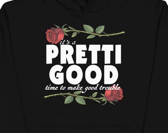 It’s A Pretti Good Time To Make Trouble | Protest Resist Free Speech Fascism | Unisex Hoodie