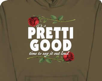 It’s A Pretti Good Time To Say It Out Loud | Protest Resist Free Speech Fascism | Unisex Hoodie