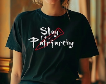 Slay the Patriarchy T-Shirt | Feminist Statement Tee | 100% Cotton