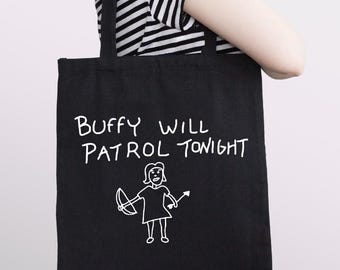 Buffy Will Patrol Tonight Tote Bag, Buffy Inspired Tote Bag, Great gift for a fan