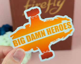 Big Damn Heroes Sticker – Waterproof Die-Cut Vinyl for Fandom & Sci-Fi Fans