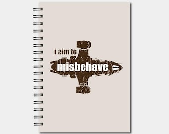 Spiral Notebooks - I aim to Misbehave Notebook - Lined Journal - Gift - Firefly