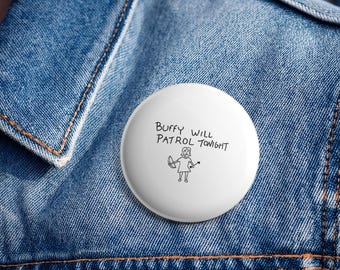 BTVS Patrol Tonight Button Badge | Funny Sarcastic Pin (25mm)