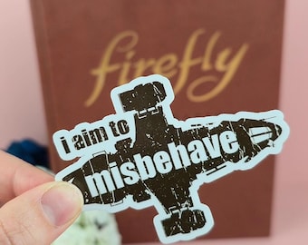 I Aim to Misbehave Sticker – Waterproof Die-Cut Vinyl for Rebels & Fandom Fans