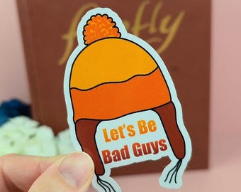 Let’s Be Bad Guys Sticker – Waterproof Die-Cut Vinyl for Laptops, Journals & More