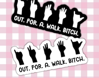 Waterproof Sticker - Out. For. A. Walk. Bitch Die Cut Sticker - BTVS - Fandom Sticker