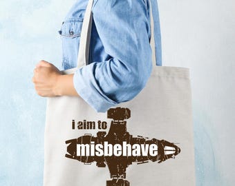 I aim to Misbehave Tote Bag Organic Cotton, Firefly Inspired