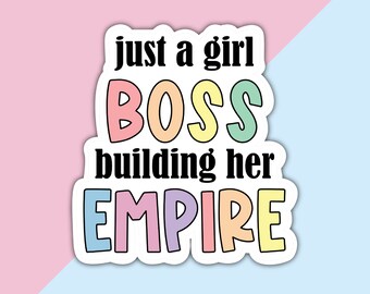 Just a Girl Boss Building Her Empire Die Cut Sticker