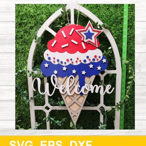 Patriotic Ice cream cone door hanger SVG Welcome sign 4th of July svg Glowforge svg Laser cut file