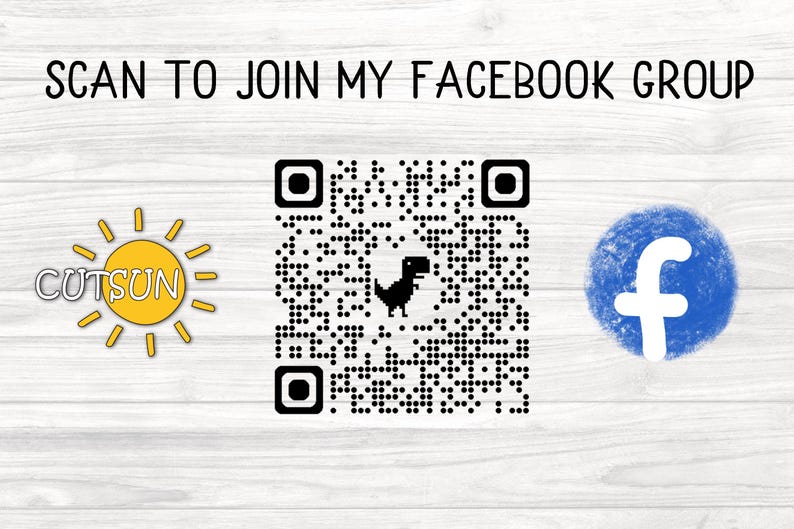 May include: A white wooden background with a black and white QR code in the center. The QR code has a small black dinosaur icon in the center. To the left of the QR code is a yellow sun with the text "CUTSUN" in black. To the right of the QR code is a blue circle with a white "f" in the center. The text "SCAN TO JOIN MY FACEBOOK GROUP" is at the top of the image.