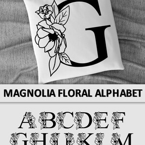 May include: Black and white digital design of the alphabet with magnolia flowers. The letters are in a bold font and the flowers are stylized. The design is labeled "Magnolia Floral Alphabet" and includes the text "SVG EPS DXF PNG".