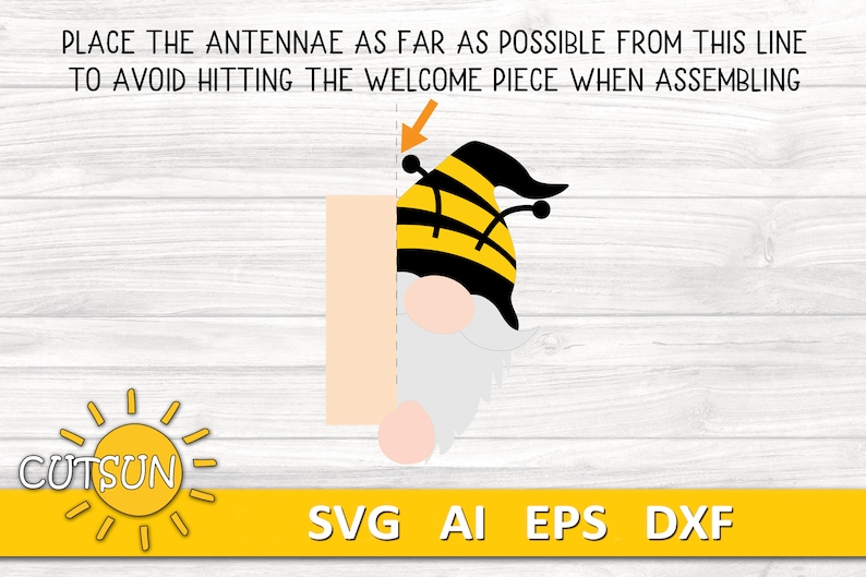 May include: A digital cut file design of a bee gnome with a black hat and yellow and black striped body. The design includes the text "PLACE THE ANTENNAE AS FAR AS POSSIBLE FROM THIS LINE TO AVOID HITTING THE WELCOME PIECE WHEN ASSEMBLING".