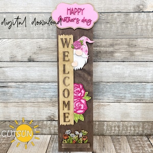 Mother’s Day Porch Sign SVG, Interchangeable Gnome Add-On, Vertical Porch Leaner, Happy Mother’s Day SVG, Welcome Sign, Laser Cut File