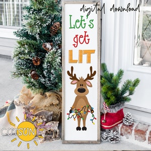 Vertical Porch sign SVG Reindeer Christmas porch sign SVG Laser cut file Christmas svg Let&#39;s get lit svg Christmas Porch leaner svg