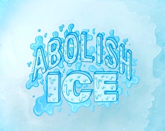 Abolish Ice - Sticker (100% of Profits to RAICES Texas)