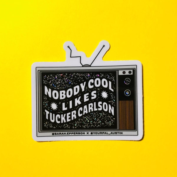 Nobody Cool Likes Tucker Carlson - Holo Sticker